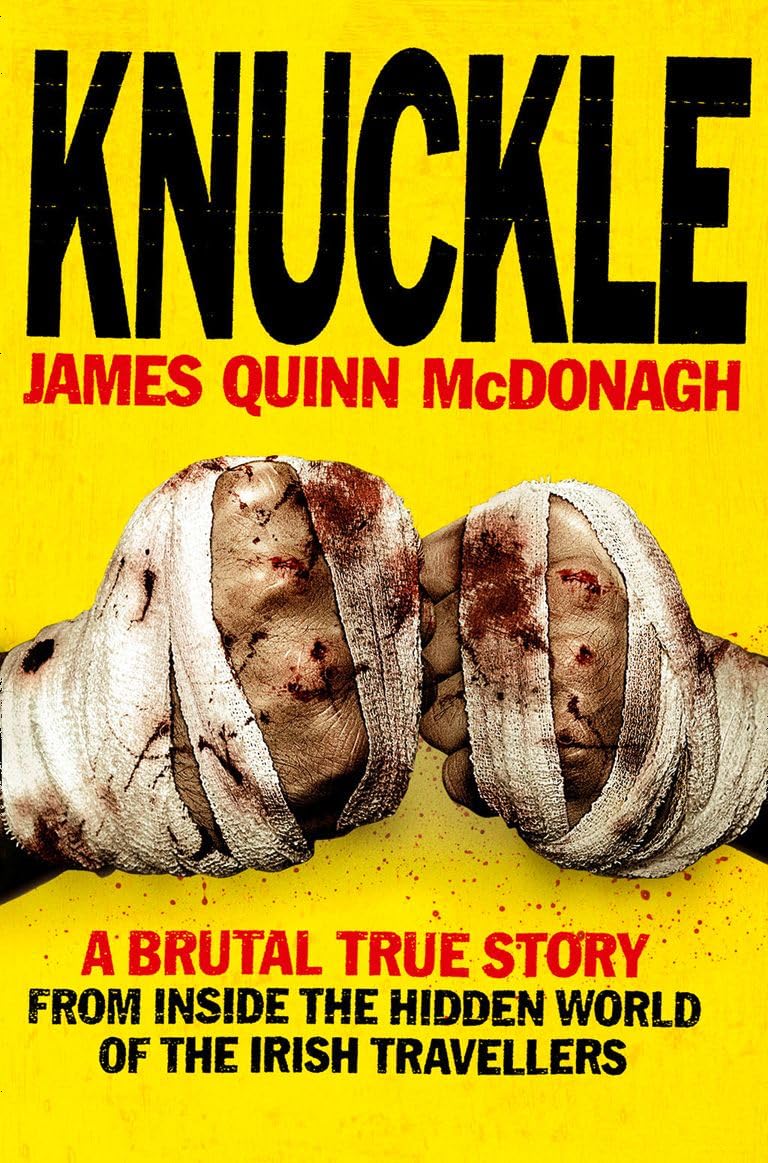 Knuckle: A Gripping Memoir of Irish Traveller Culture and Bare-Fisted Fighting