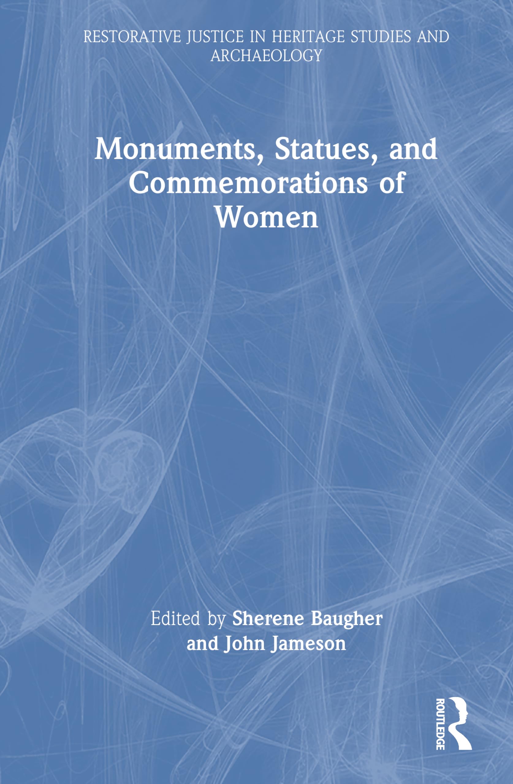 Monuments, Statues, and Commemorations of Women (Restorative Justice in Heritage Studies and Archaeology)