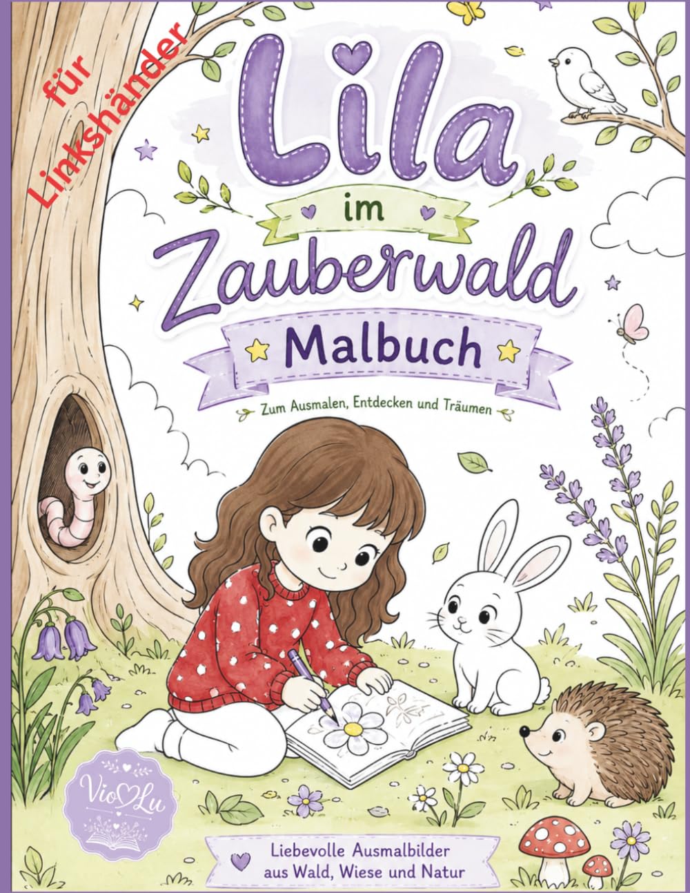 Lila im Zauberwald - Das Malbuch für Linkshänder: Liebevolle Waldmotive zum Ausmalen, Entdecken und Träumen (Die kleinen Hüter der Erde)