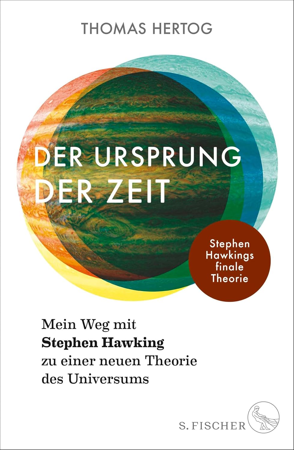 Der Ursprung der Zeit – Mein Weg mit Stephen Hawking zu einer neuen Theorie des Universums: Stephen Hawkings finale Theorie (German Edition)