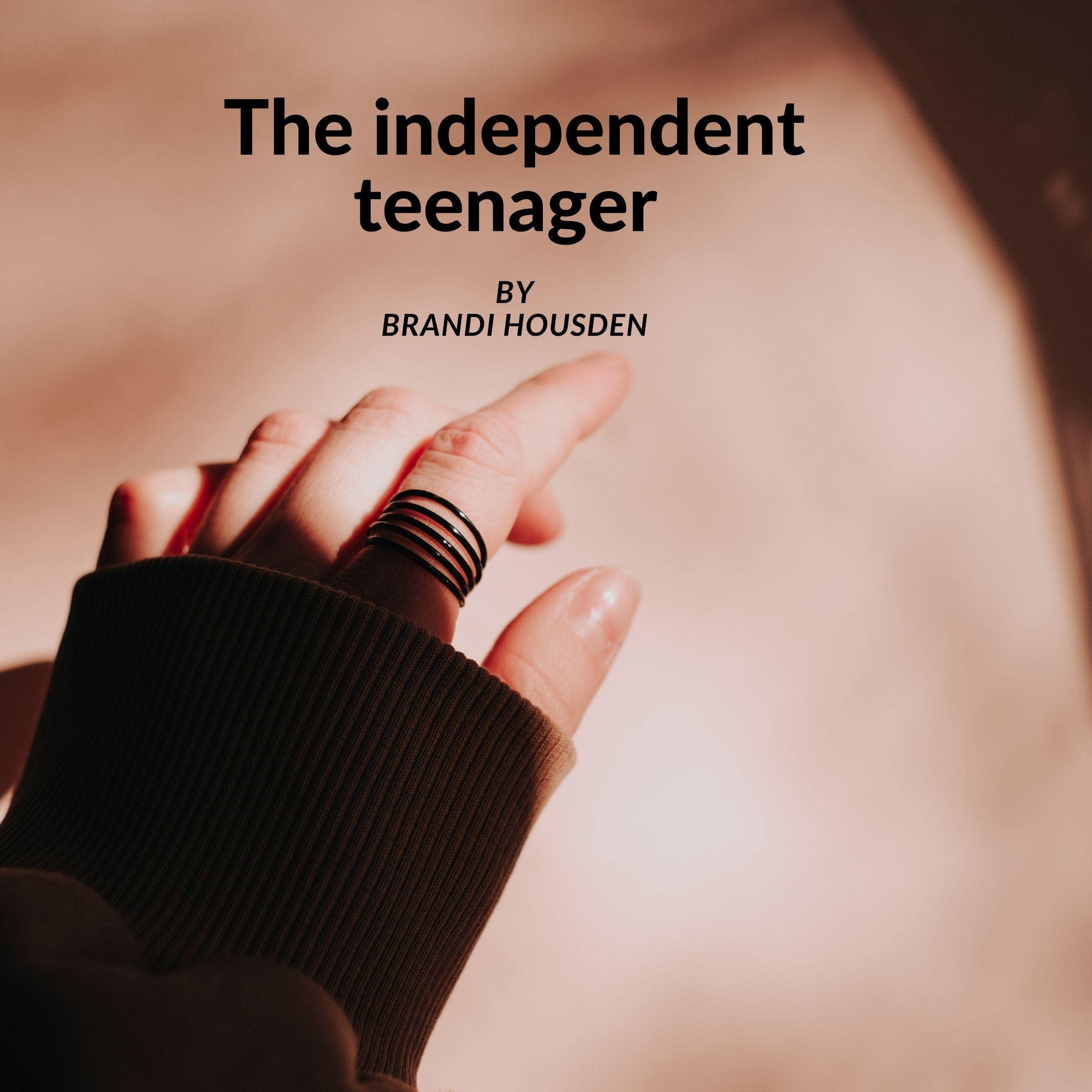 The Independent Teenager