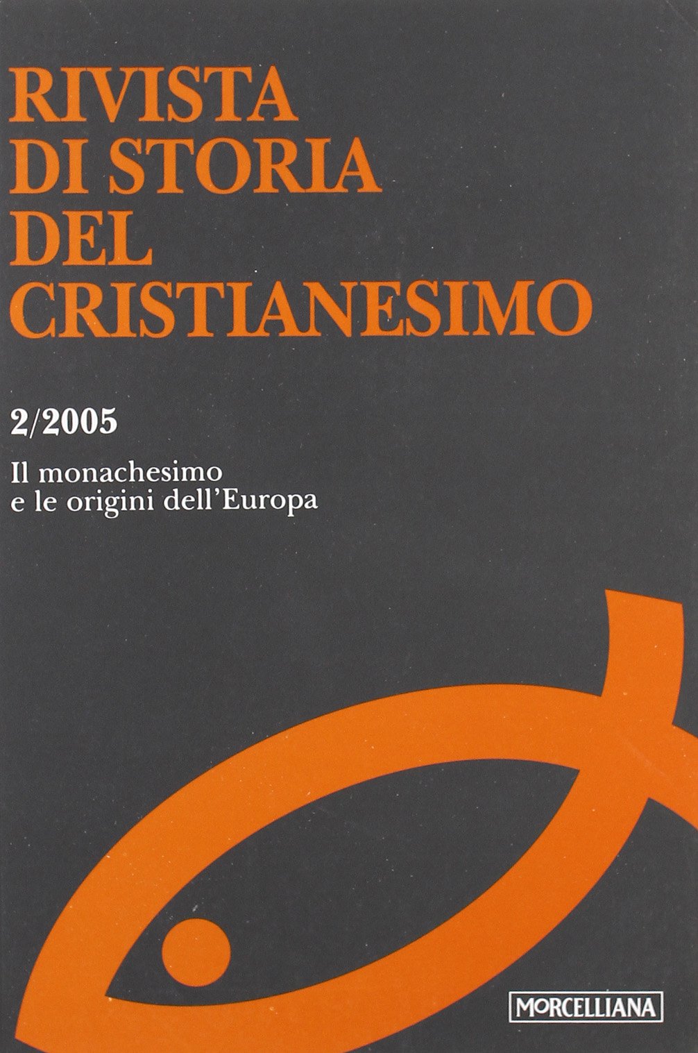 Rivista di storia del cristianesimo. Il monachesimo e le origini dell'Europa (2005) (Vol. 2)