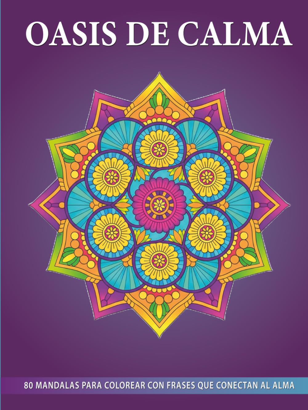Libro de Mandalas para Colorear Adultos Antiestrés: 80 Diseños Relajantes con Frases Inspiradoras, Arte Mindfulness para Aliviar Estrés, Reducir Ansiedad, Desconectar, Meditar y Encontrar Paz Int