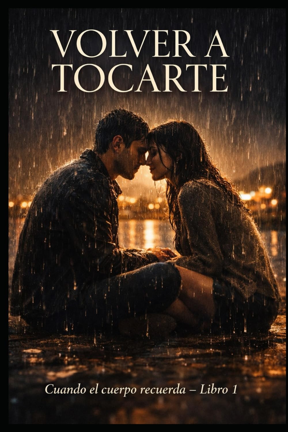 Volver a tocarte: Cuando el cuerpo recuerda – Libro 1