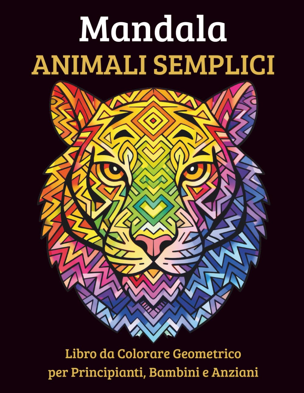 Mandala Animali Semplici: 40 Disegni Geometrici Facili da Colorare per Bambini, Principianti e Anziani – Formato Grande (EnjoyArts - Mandala Coloring Collection)