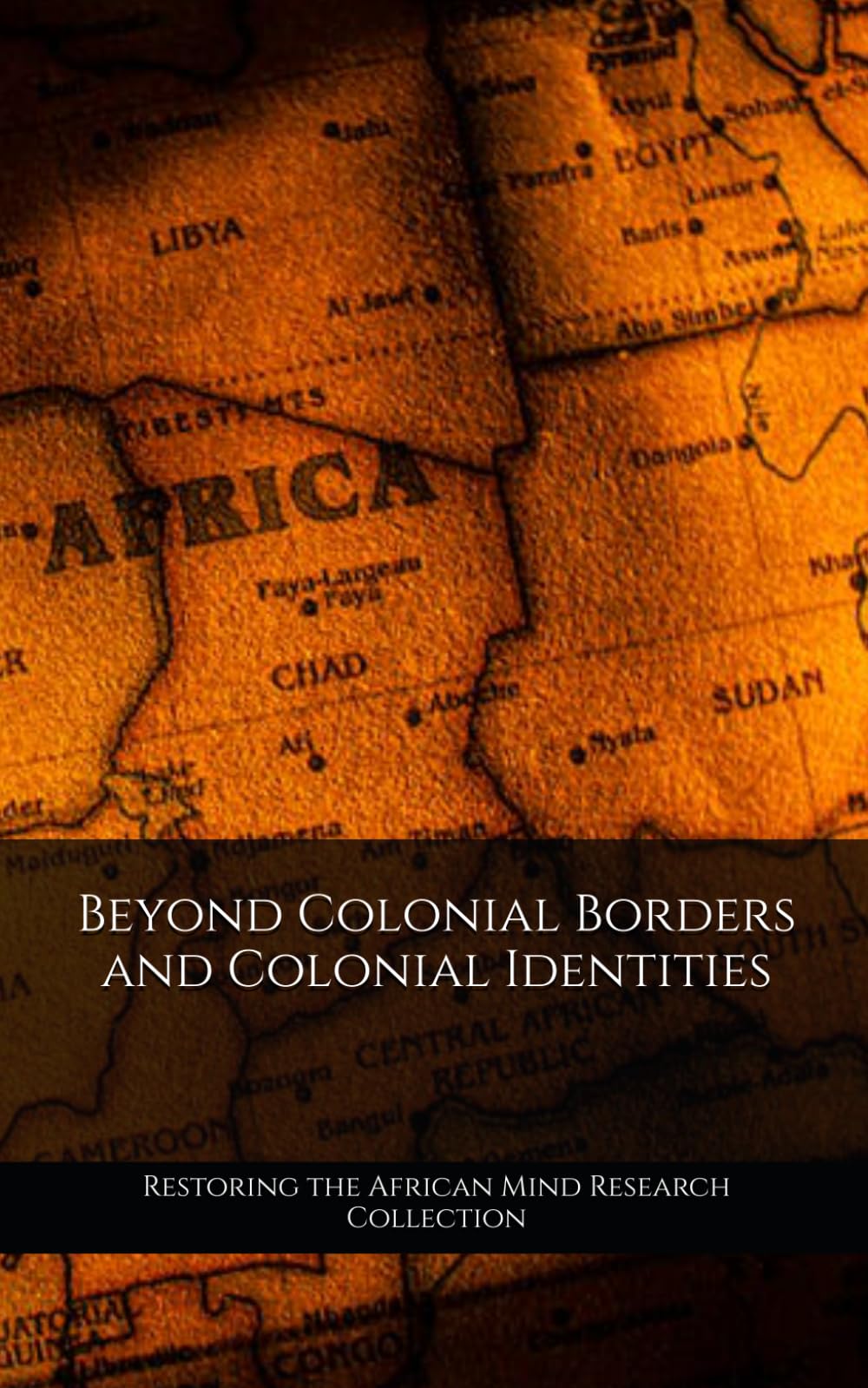 Beyond Colonial Borders and Colonial Identities