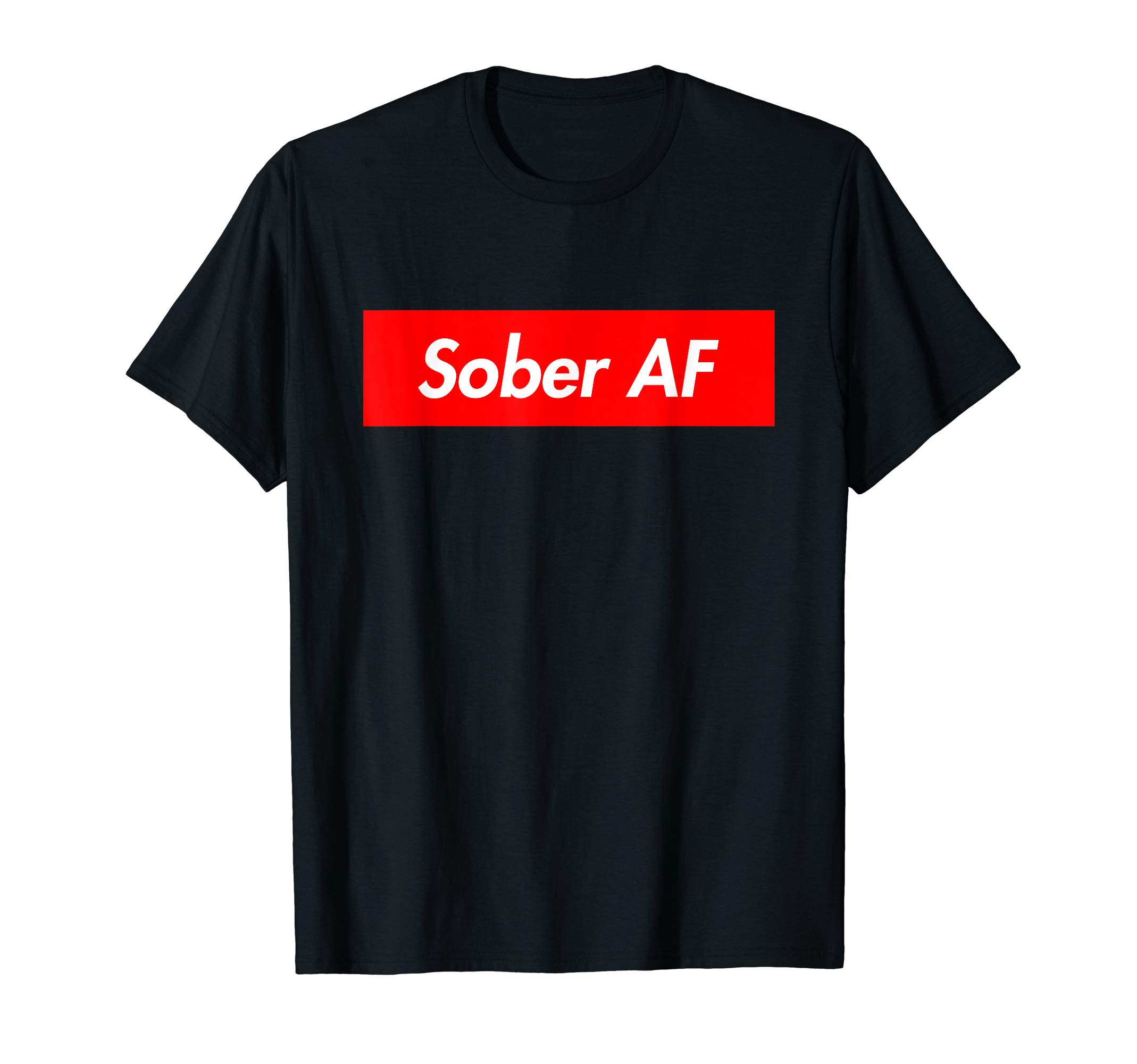 Sober AF Shirt 1Sober AF Shirt T-Shirt