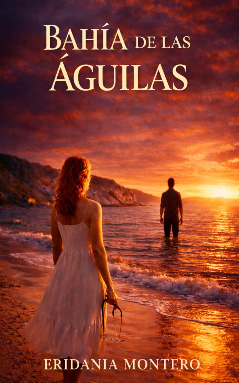 Bahía de las Águilas: She came to escape a lie. She found the life she didn’t know she deserved.