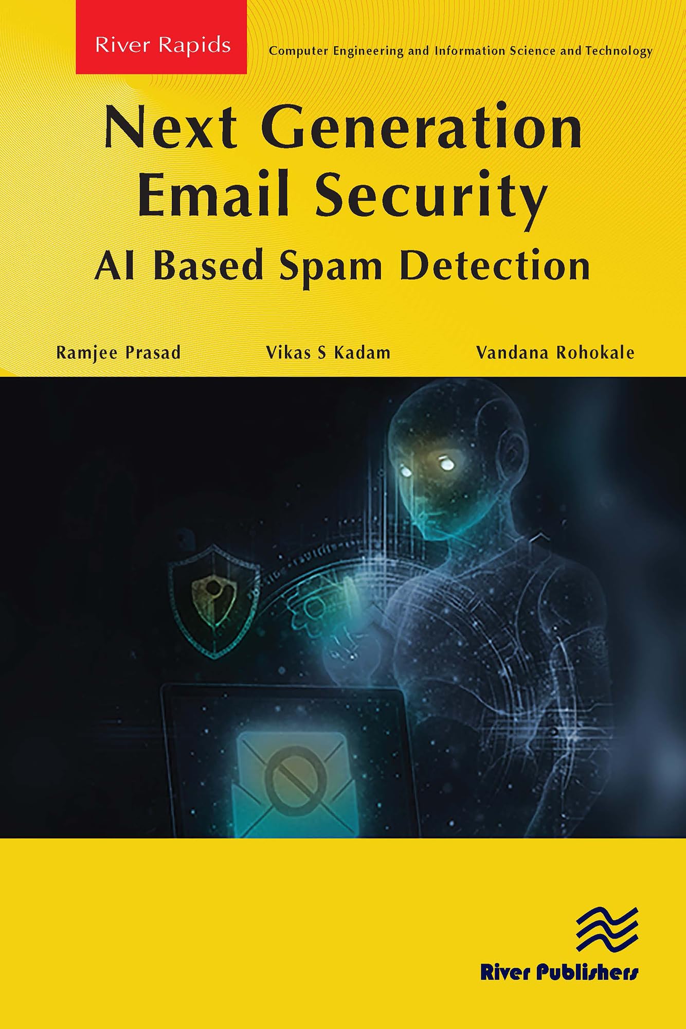 Next Generation Email Security: AI Based Spam Detection (River Publishers Rapids Series in Computer Engineering and Information Science and Technology) (English Edition)