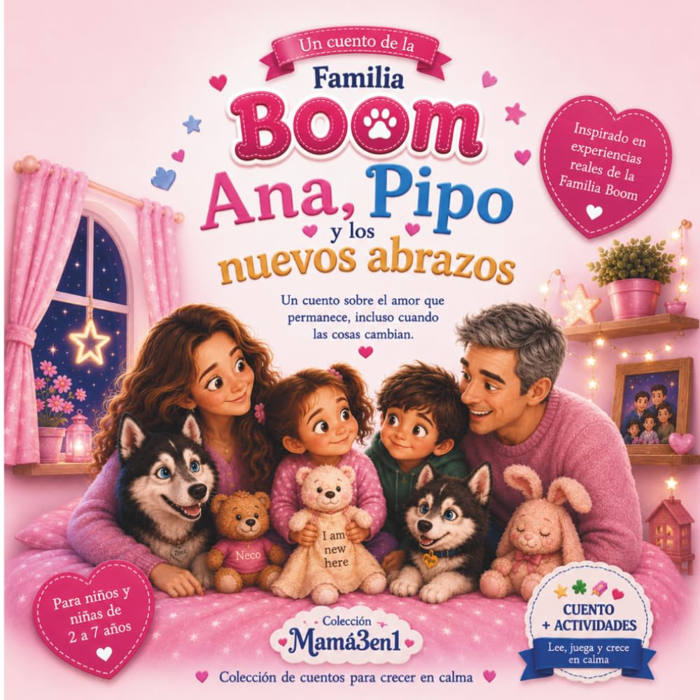 ANA, PIPO Y LOS NUEVOS ABRAZOS: Porque el amor siempre encuentra nuevas formas de abrazarnos. (Colección Familia Boom)