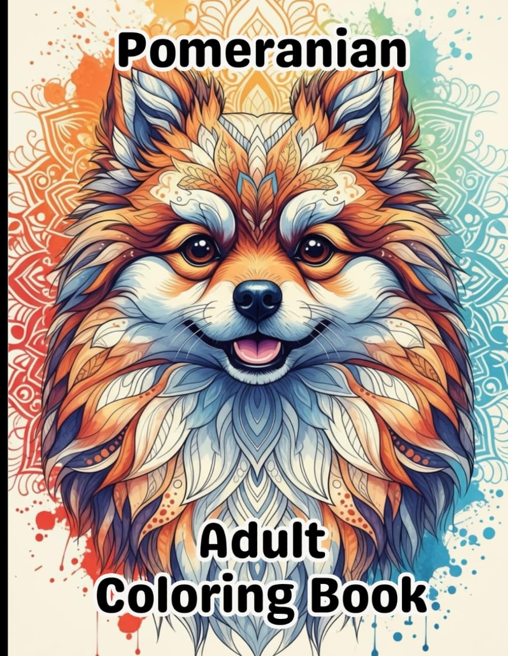 Pomeranian Coloring Book for Adults: Gorgeous, Stress-Relieving Designs for All Skill Levels