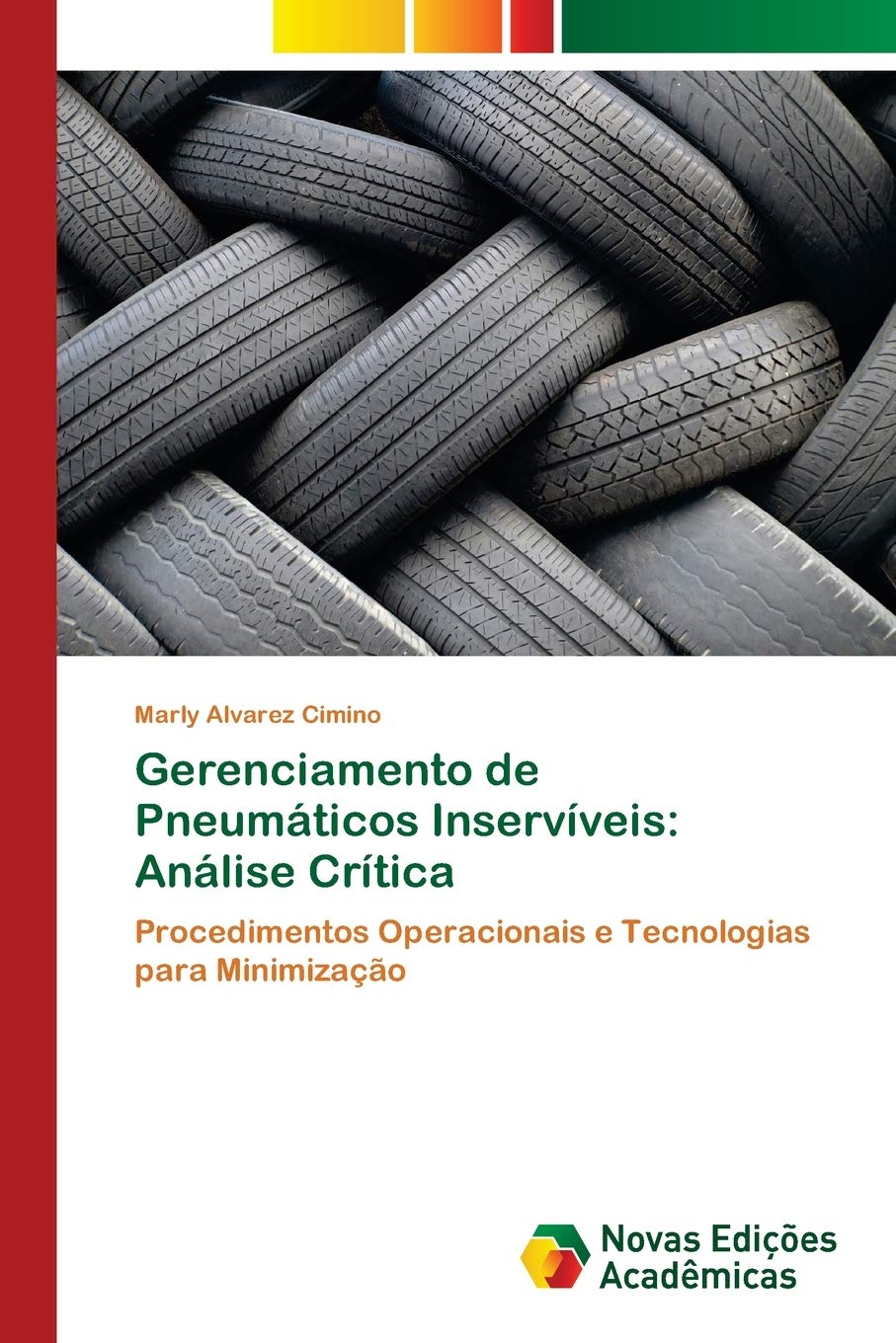 Gerenciamento de Pneumáticos Inservíveis: Análise Crítica: Procedimentos Operacionais e Tecnologias para Minimização