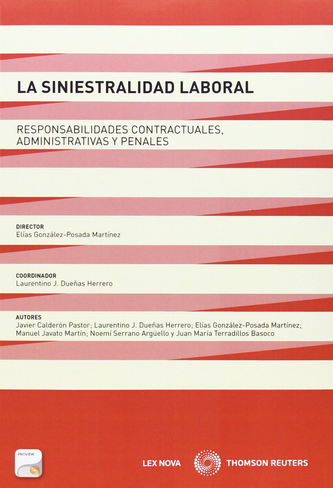 Siniestralidad laboral,La. Responsabilidades contractuales, administrativas y pe (Monografía)