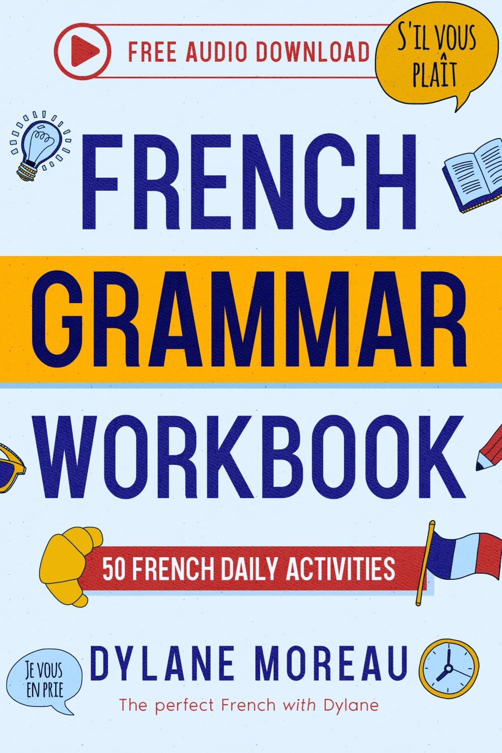 French Grammar Workbook: 50 French Grammar and Conjugation Activities for Daily Practice