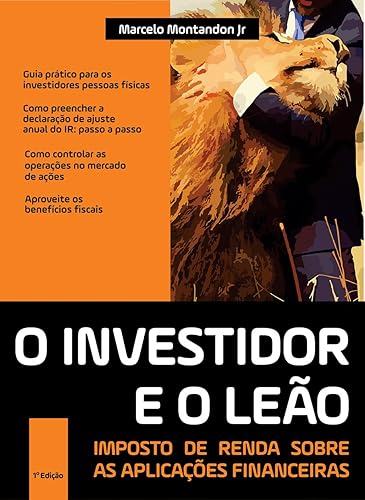 O investidor e o leão - Imposto de renda sobre as aplicações financeiras