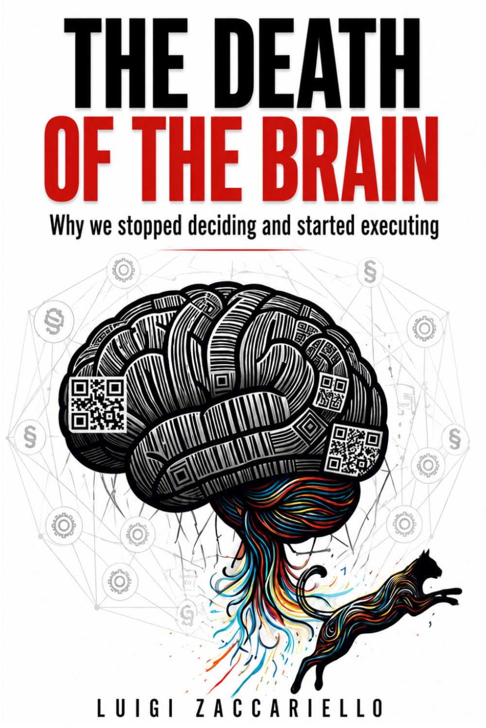 The Death of the Brain: Why we stopped deciding and started executing