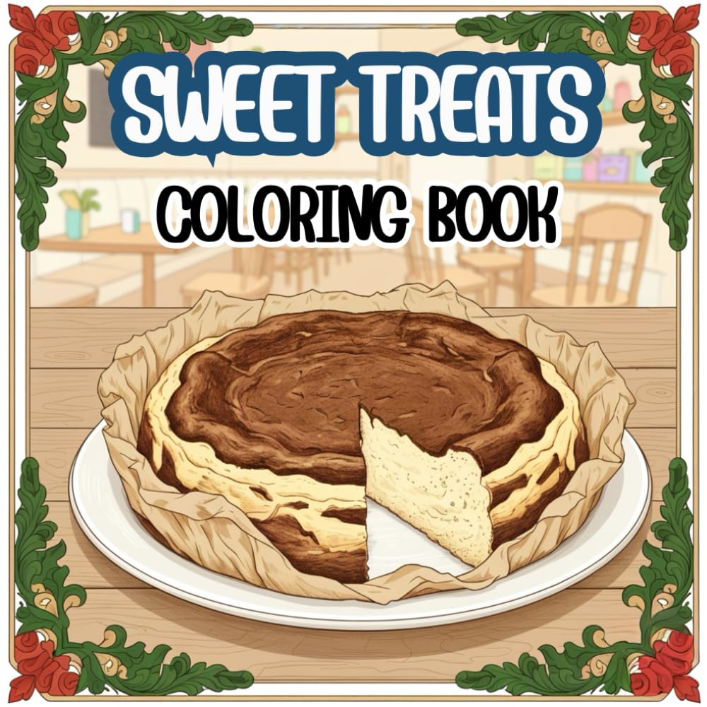 SWEET TREATS Coloring Book: A Cute Dessert-Themed Coloring Book for Relaxation, Stress Relief, and Mindful Creativity