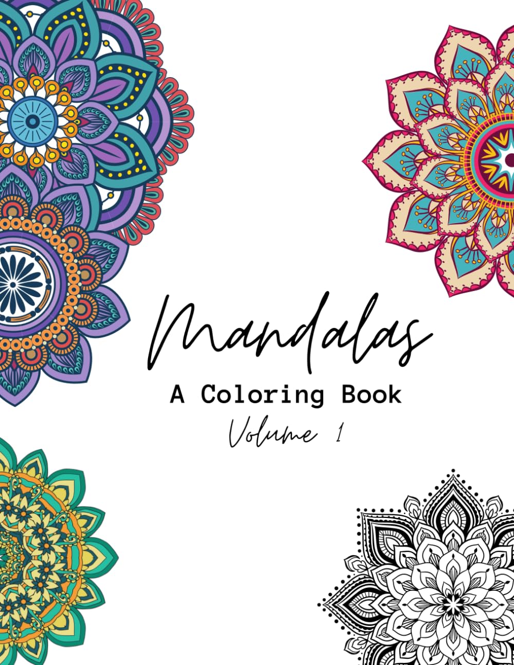 Mandalas A Coloring Book: Volume 1 (Mandala Coloring Books)