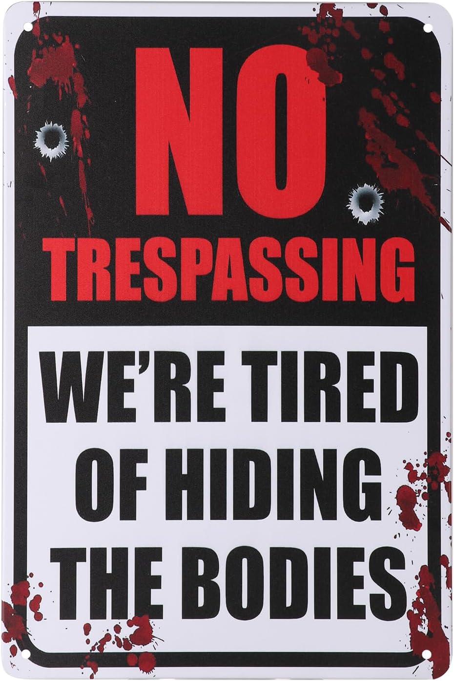 Alotpower Halloween Decorations Metal Tin Sign for Outdoor Yard, Garage Wall, Rustic Vintage No Trespassing We're Tired of Hiding The Bodies, 7.8x11.8in No Trespassing 02