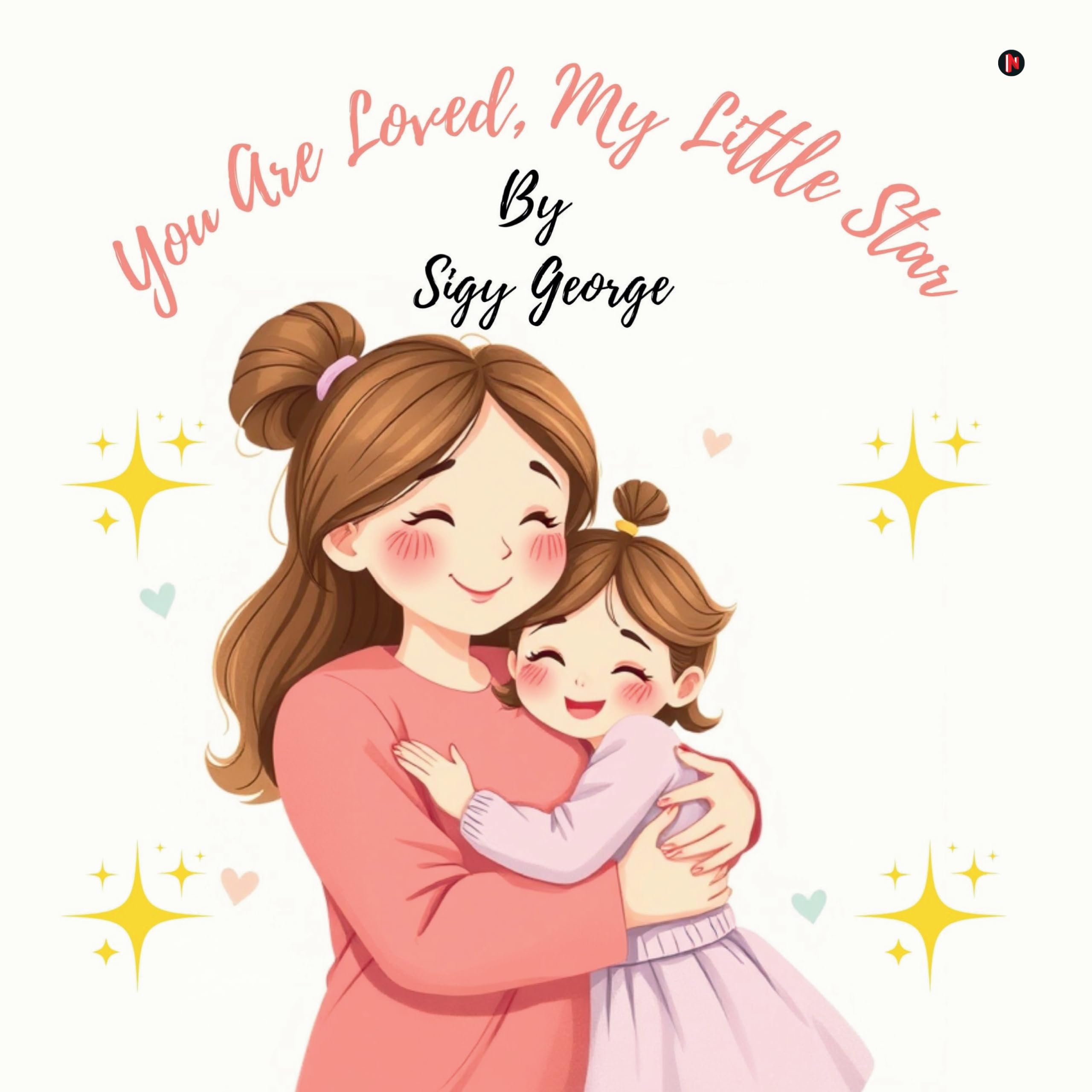 YOU ARE LOVED, MY LITTLE STAR