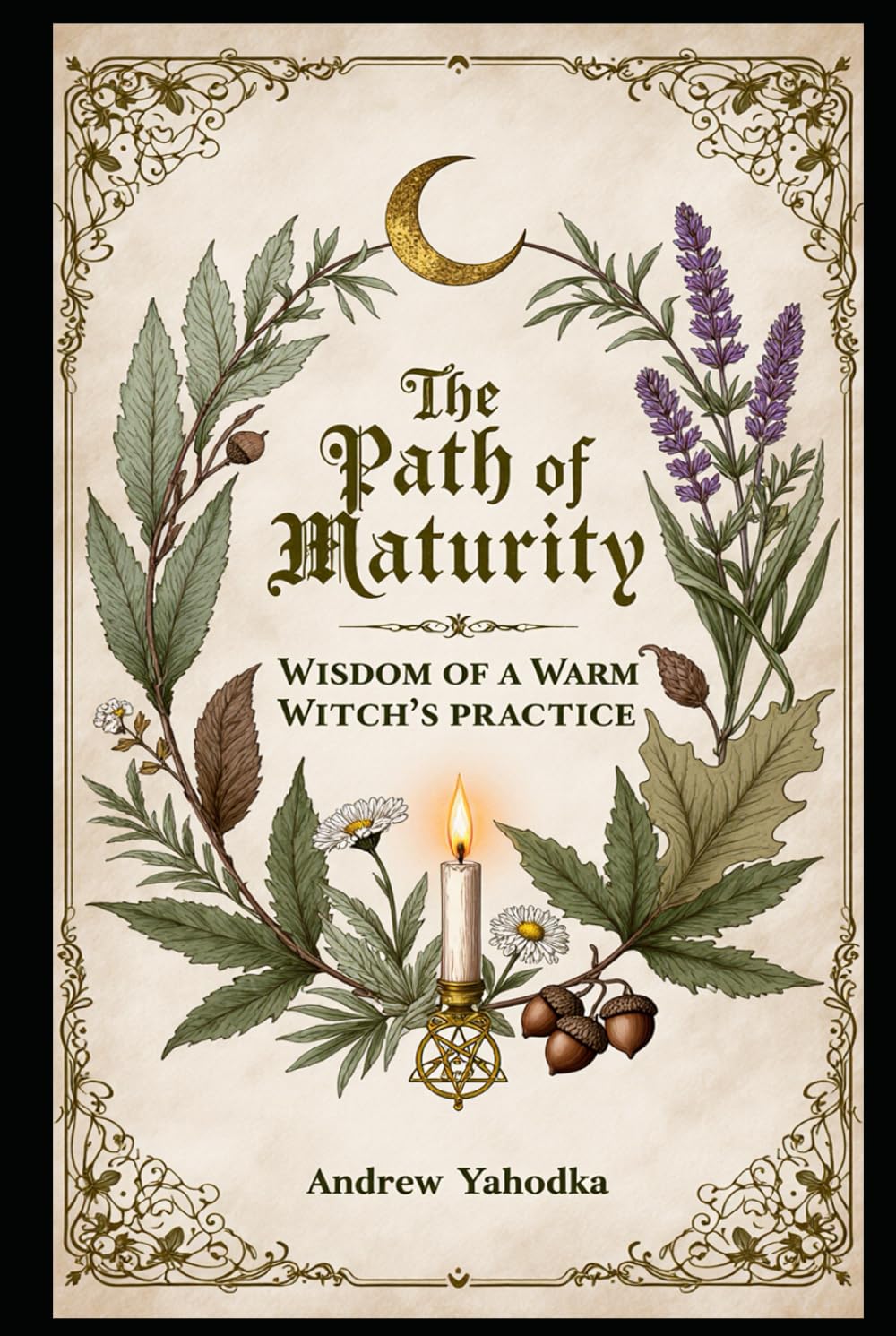 The Path of Maturity: Wisdom of a Warm Witch’s Practice (Cozy Wicca)