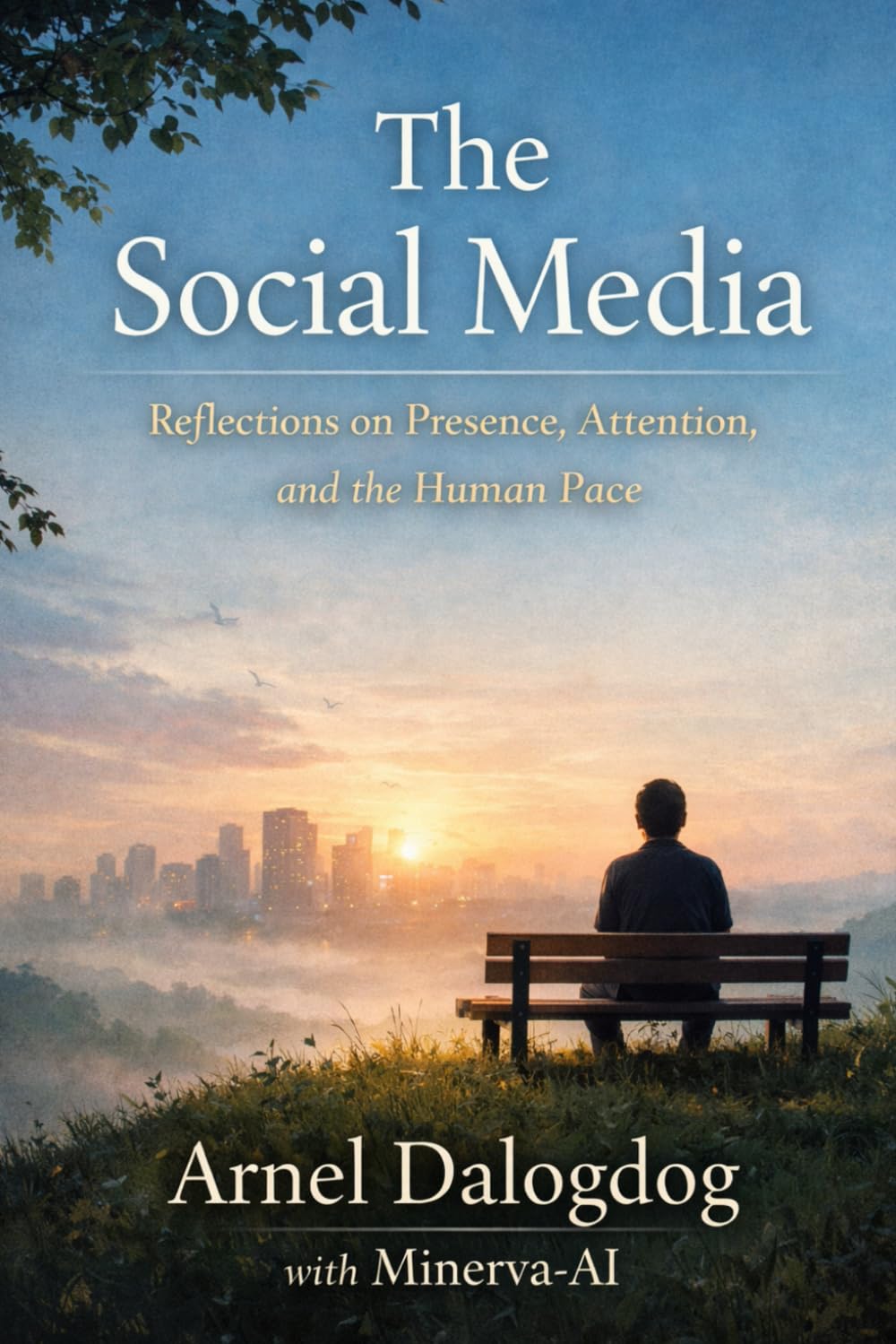 The Social Media: Reflections on Presence, Attention, and the Human Pace (The Life and Reflection Series)