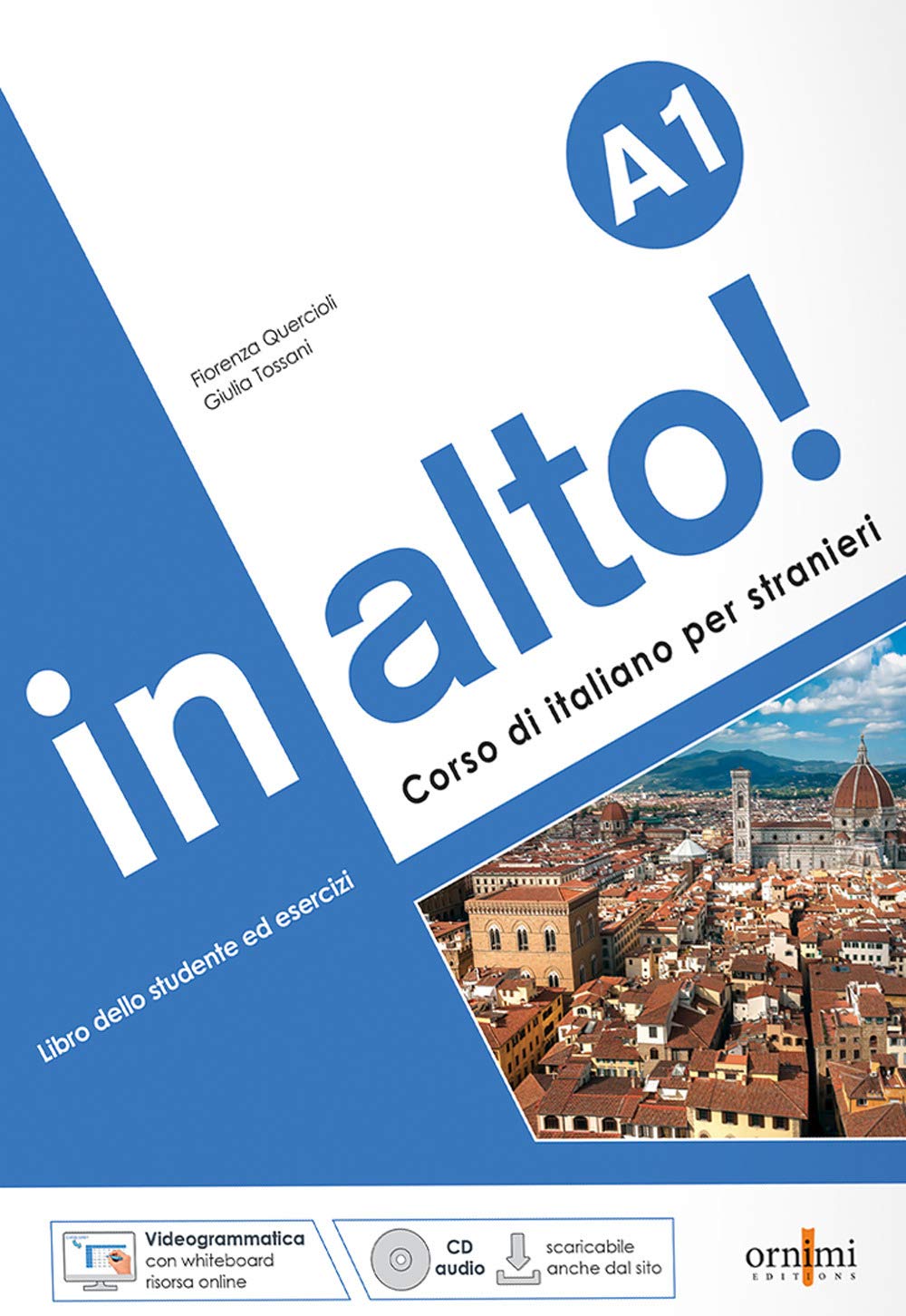 in alto! A1 + online audio + videogrammatica by Fiorenza Querciolli