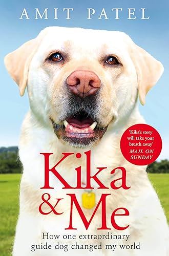 Kika &amp; Me: How One Extraordinary Guide Dog Changed My World