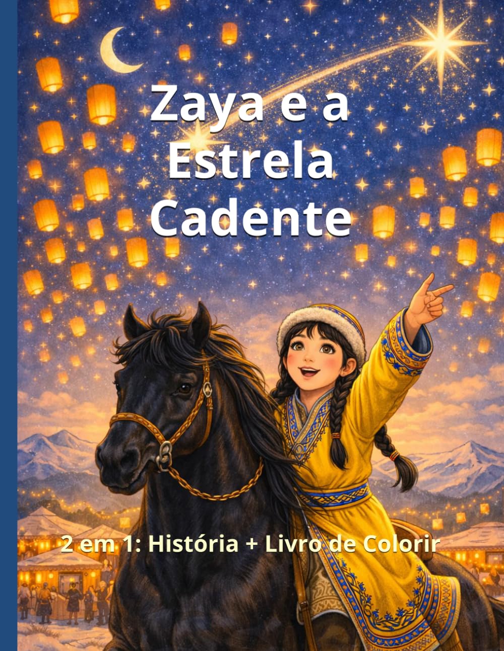 Zaya e a Estrela Cadente: 2 em 1: História + Livro de Colorir (Pequenos Pintores, Grandes Lições)
