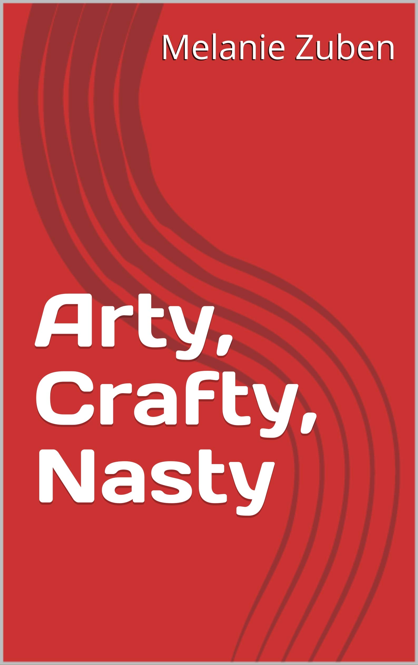 Arty, Crafty, Nasty