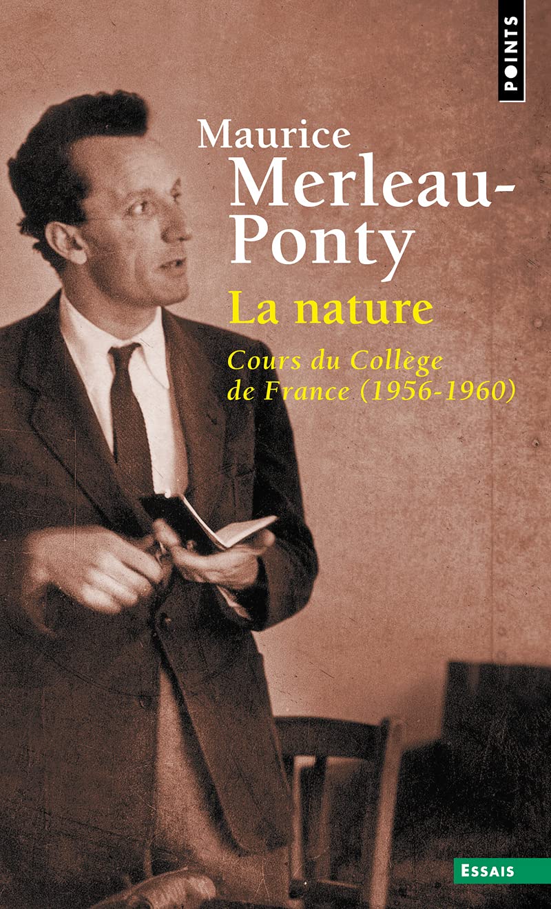 La Nature. Cours Du Collège de France (1956-1960) (Points Essais)