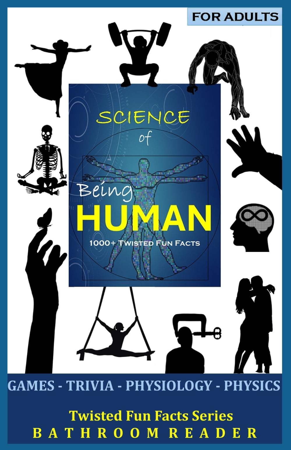 Science of Being Human: 1000+ Twisted Fun Facts