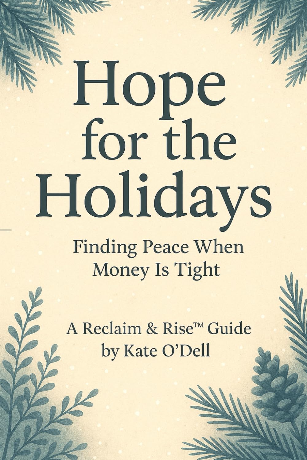 Hope for the Holidays: Finding Peace when Money is Tight (Reclaim & Rise)
