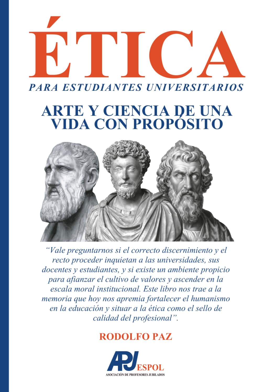 ÉTICA PARA ESTUDIANTES UNIVERSITARIOS: Arte y ciencia de una vida con propósito