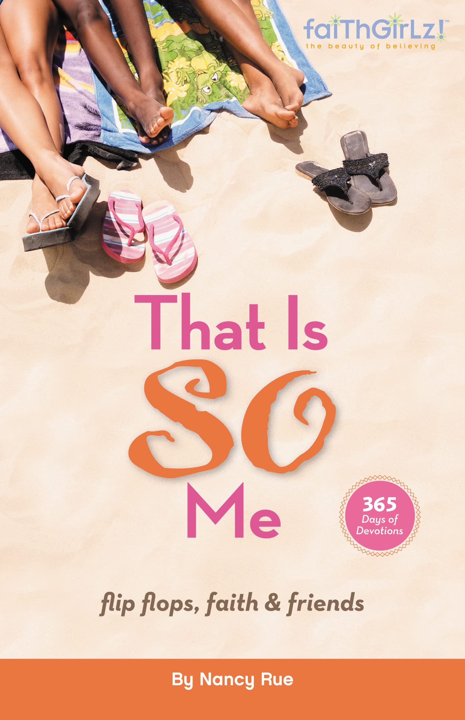 That Is SO Me: 365 Days of Devotions: Flip-Flops, Faith, and Friends: 05 (Faithgirlz)