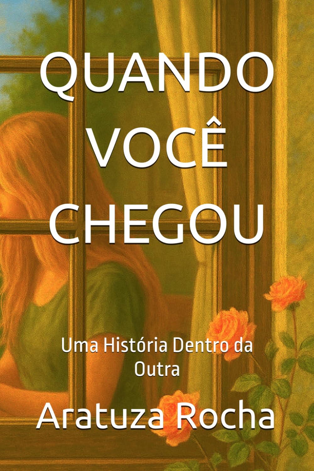 QUANDO VOCÊ CHEGOU: Uma História Dentro da Outra
