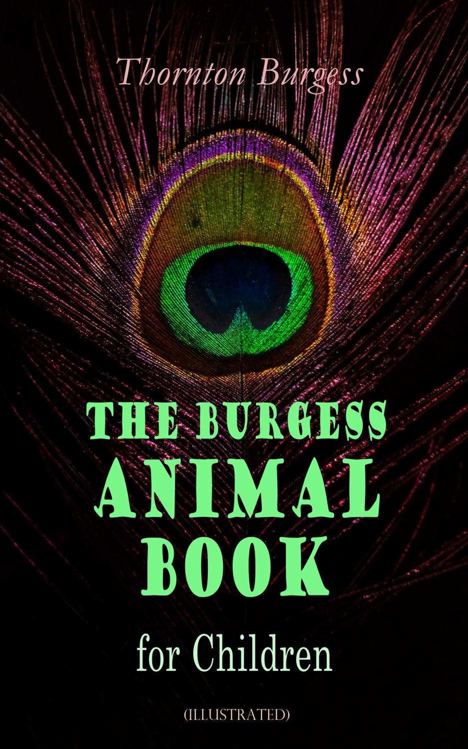 THE Burgess Animal Book for Children (Illustrated): Wonderful & Educational Nature and Animal Stories for Kids