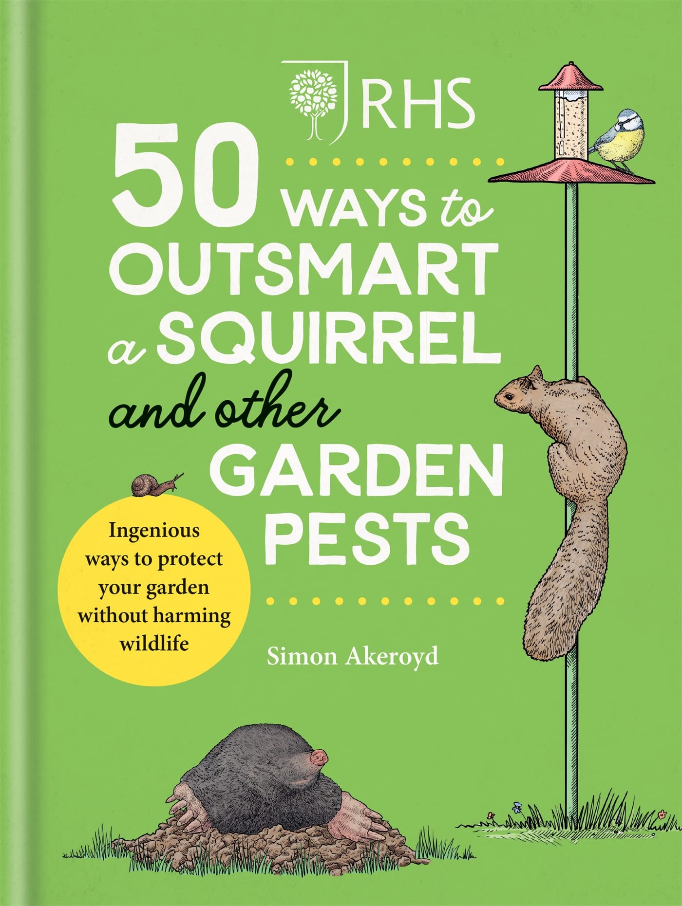 RHS 50 Ways to Outsmart a Squirrel & Other Garden Pests: Ingenious ways to prot