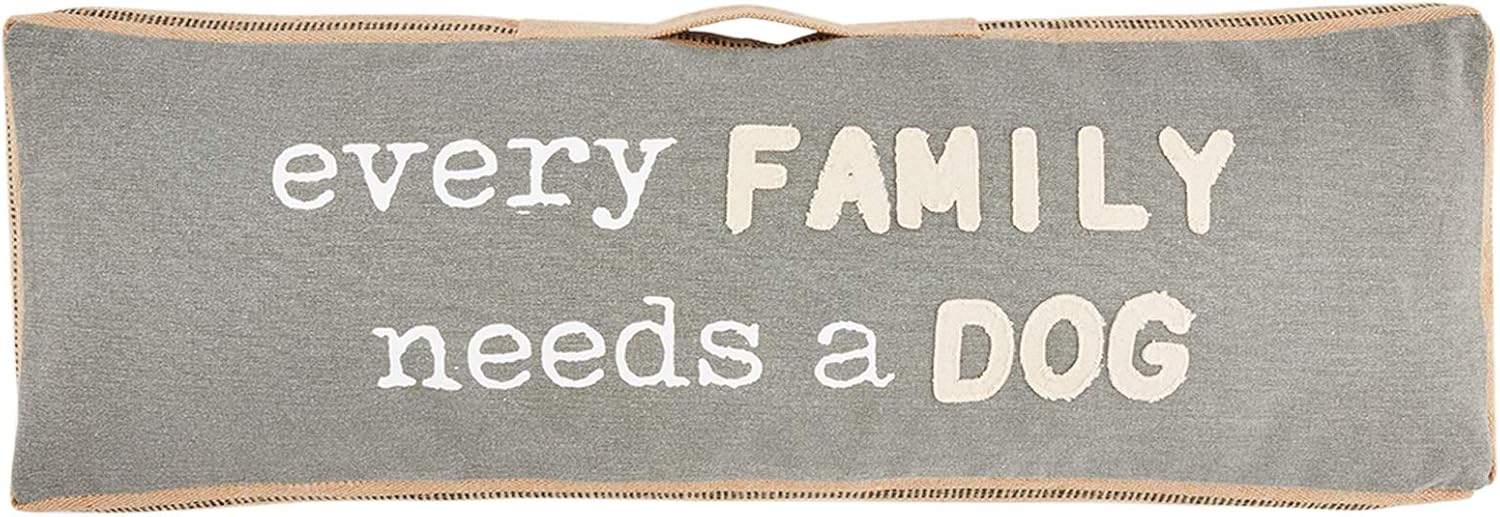 Mud Pie Long Funny Dog Pillows, Every Family
