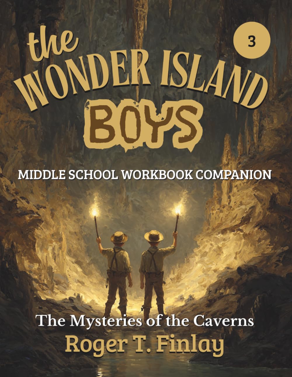 The Wonder Island Boys - The Mysteries of the Caverns: MIDDLE SCHOOL WORKBOOK COMPANION