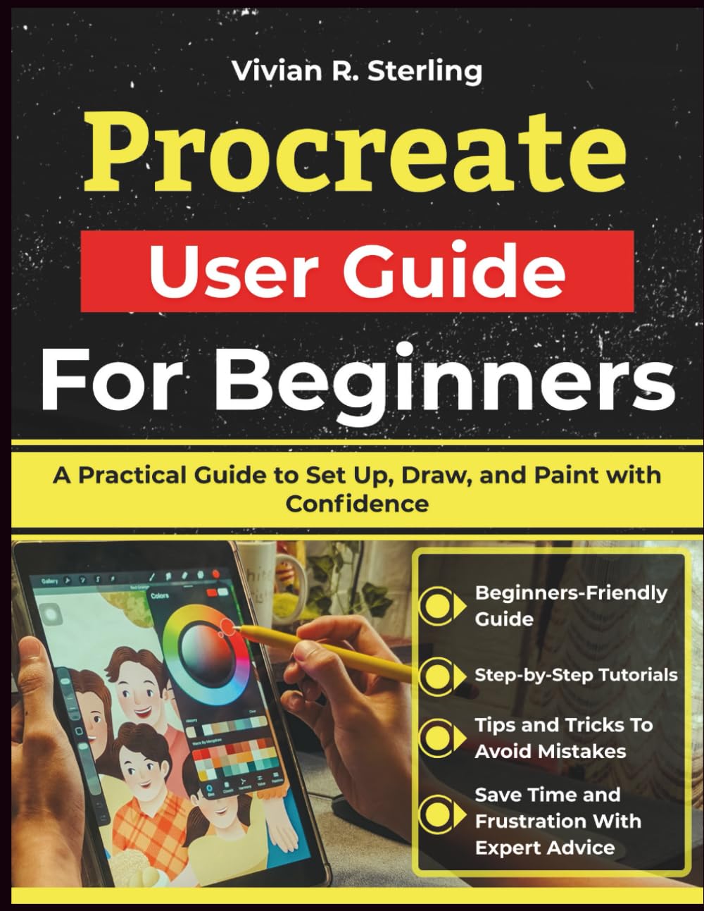 Procreate User Guide For Beginners: A Practical Guide to Set Up, Draw, and Paint with Confidence