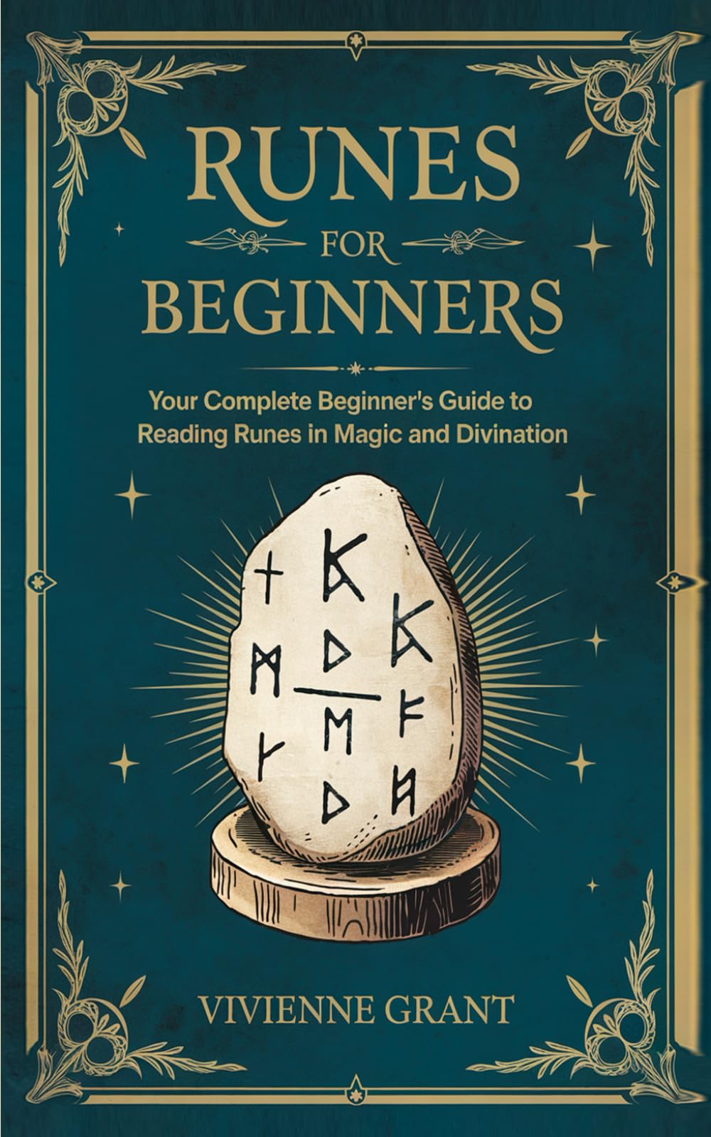 Runes For Beginners: Your Complete Beginner’s Guide to Reading Runes in Magic and Divination: 3 (A Magical Space)