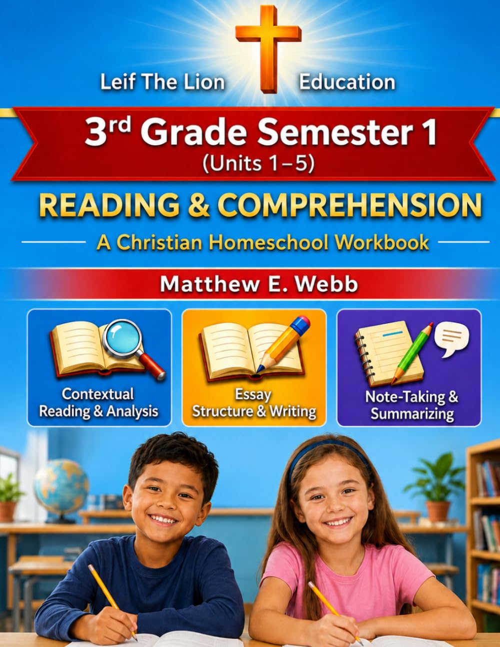 3rd Grade Reading and Comprehension - Semester 1: A Christian Homeschool Workbook (Units 1 - 5)