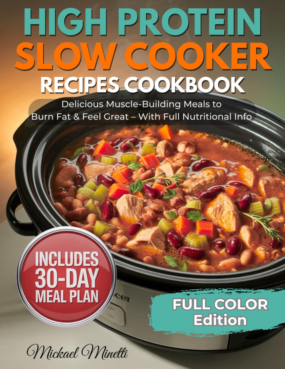 High Protein Slow Cooker Recipes Cookbook 70 Easy Healthy Dump-and-Go High-Protein Meals to Build Muscle Lose Fat Save