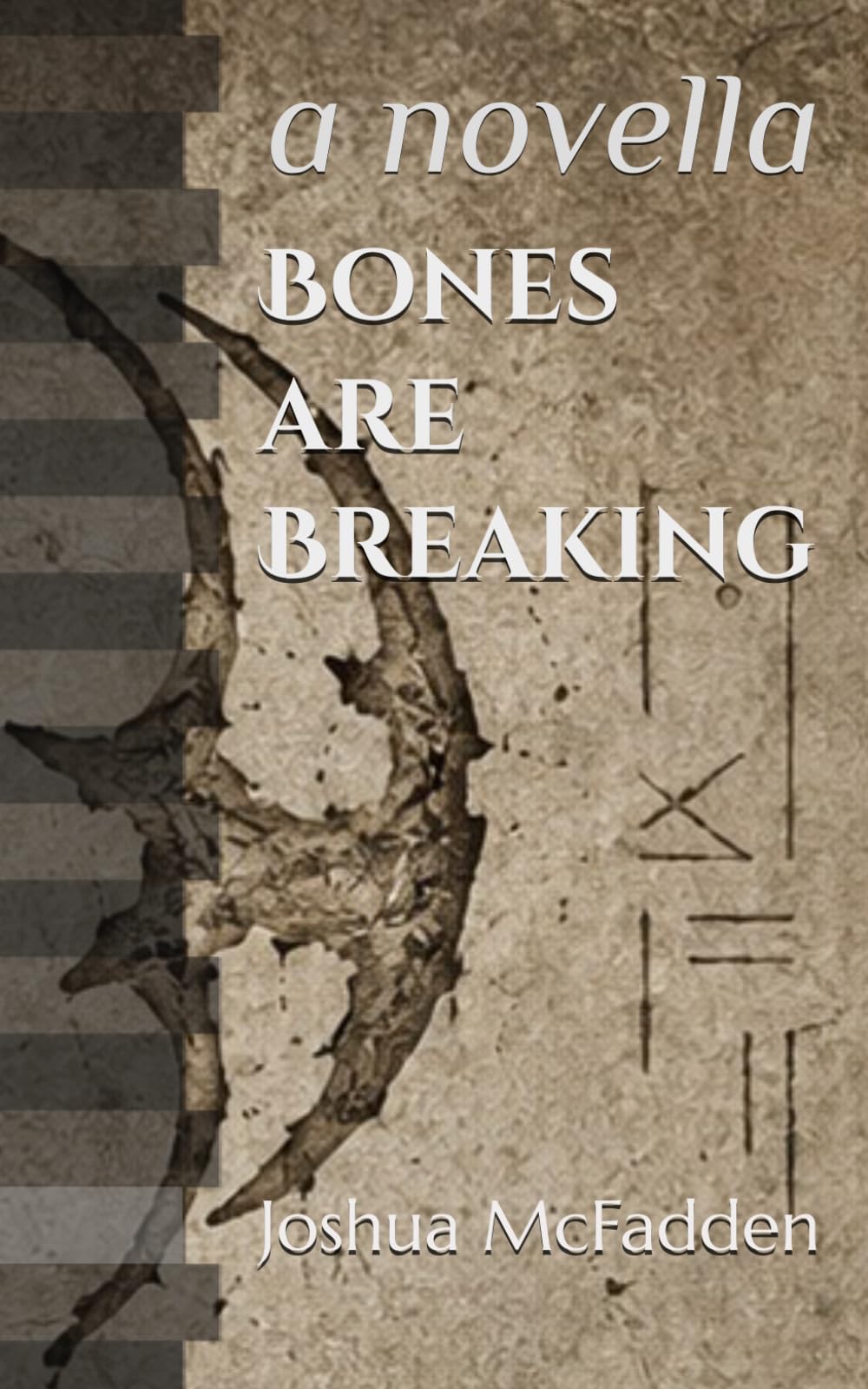 Bones are Breaking: a novella
