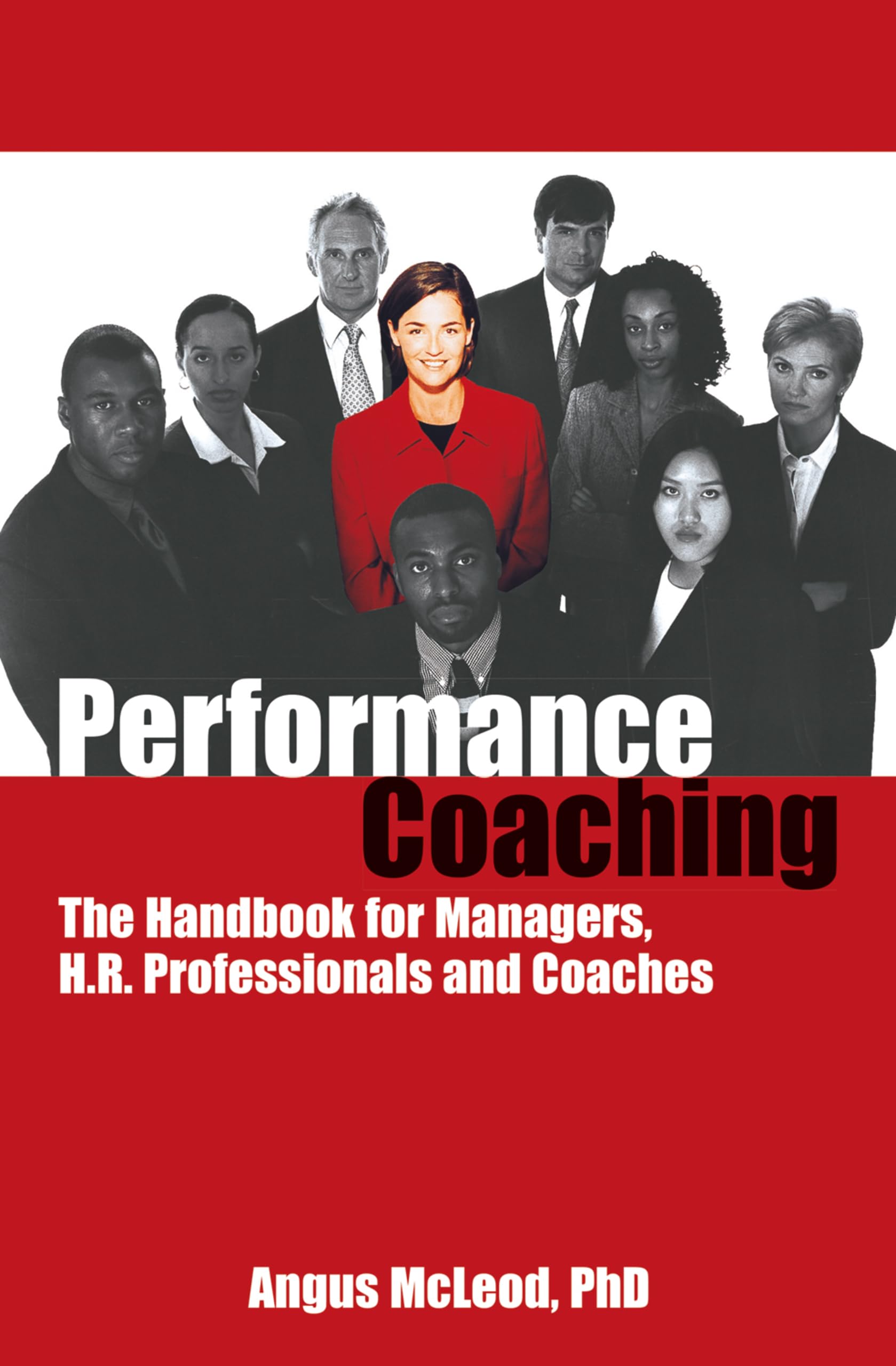 Performance Coaching: The handbook for managers, HR professionals and coaches