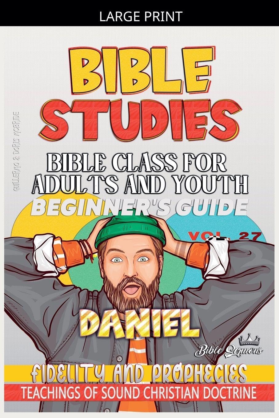 Bible Class for Adults and Youth: Beginner's Guide: Daniel: 27 (Bible Class from Scratch)