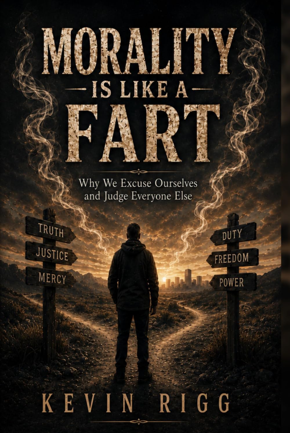 Morality is Like a Fart: Why We Excuse Ourselves and Judge Everyone Else