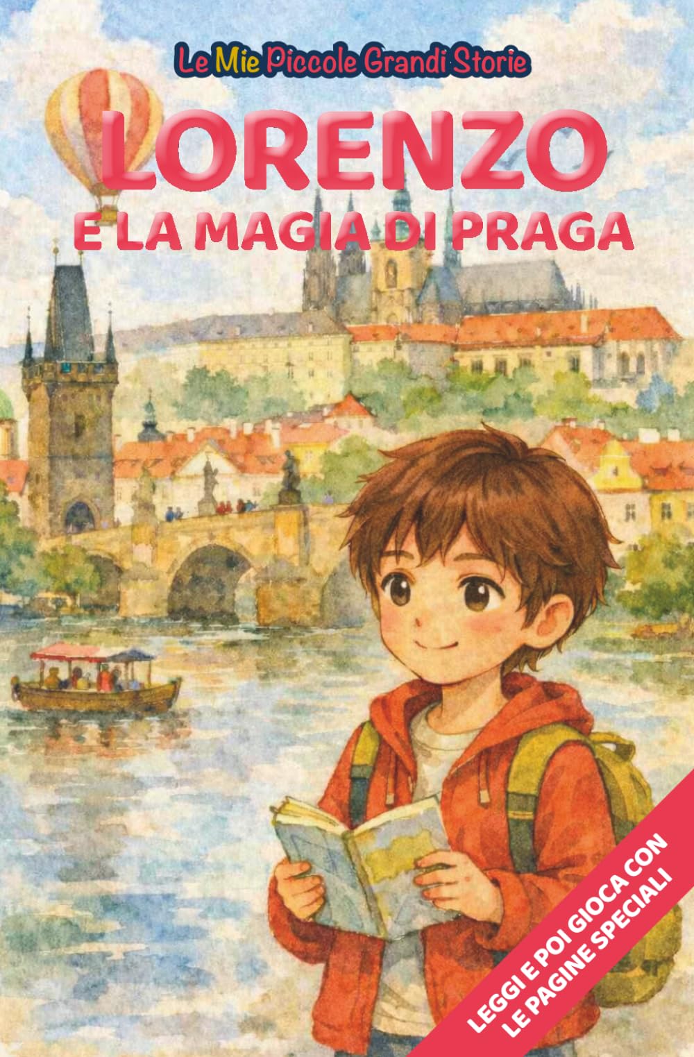 Lorenzo e la magia di Praga: Libro illustrato per bambini 3-6 anni, personalizzabile, con alla fine del racconto giochi e attività da fare: labirinti, ... le figure (Le Mie Piccole Grandi Storie)