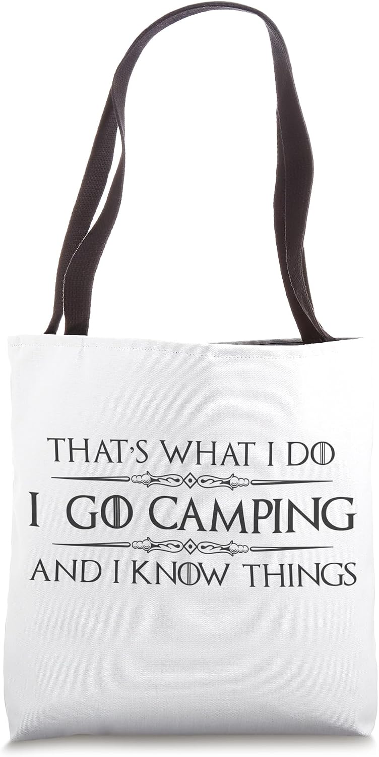 Camper Gear - I Go Camping and I Know Things Funny Camp Tote Bag